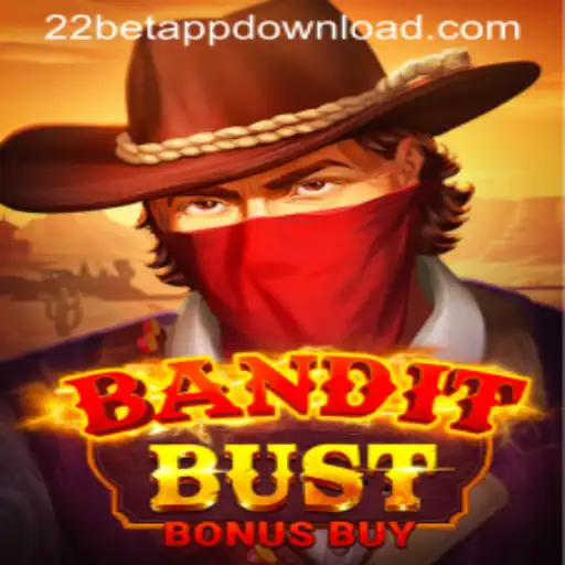BanditBustBonusBuy: A New Gaming Sensation with 22BET APP DOWNLOAD